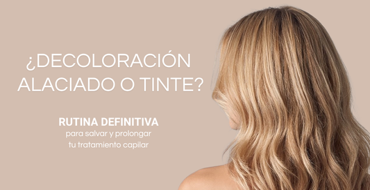 ¿Decoloración, alaciado o tinte? La rutina definitiva para salvar y prolongar tu tratamiento capilar